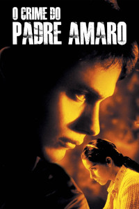 Filme - O Crime do Padre Amaro (El crimen del Padre Amaro / The Crime of Padre  Amaro) - 2002