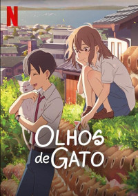 Filme: Nakitai Watashi wa Neko o kaburu [ Drama • Sobrenatural ]  Estreia  hoje na Netflix, ansiosos? porque estou muito! 😍 Filme: ''Olhos de gato  Título original: ''Nakitai Watashi wa Neko